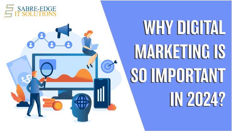 admin/blog_image/Why Digital Marketing is So Important in 2024.jpg